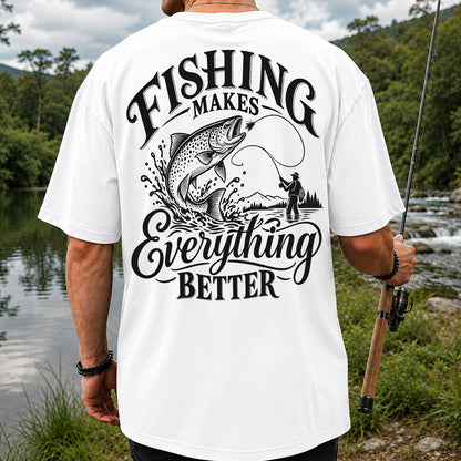 Fishing Makes Everything Better Trout Fly Fishing Graphic T-Shirt | Back Print
