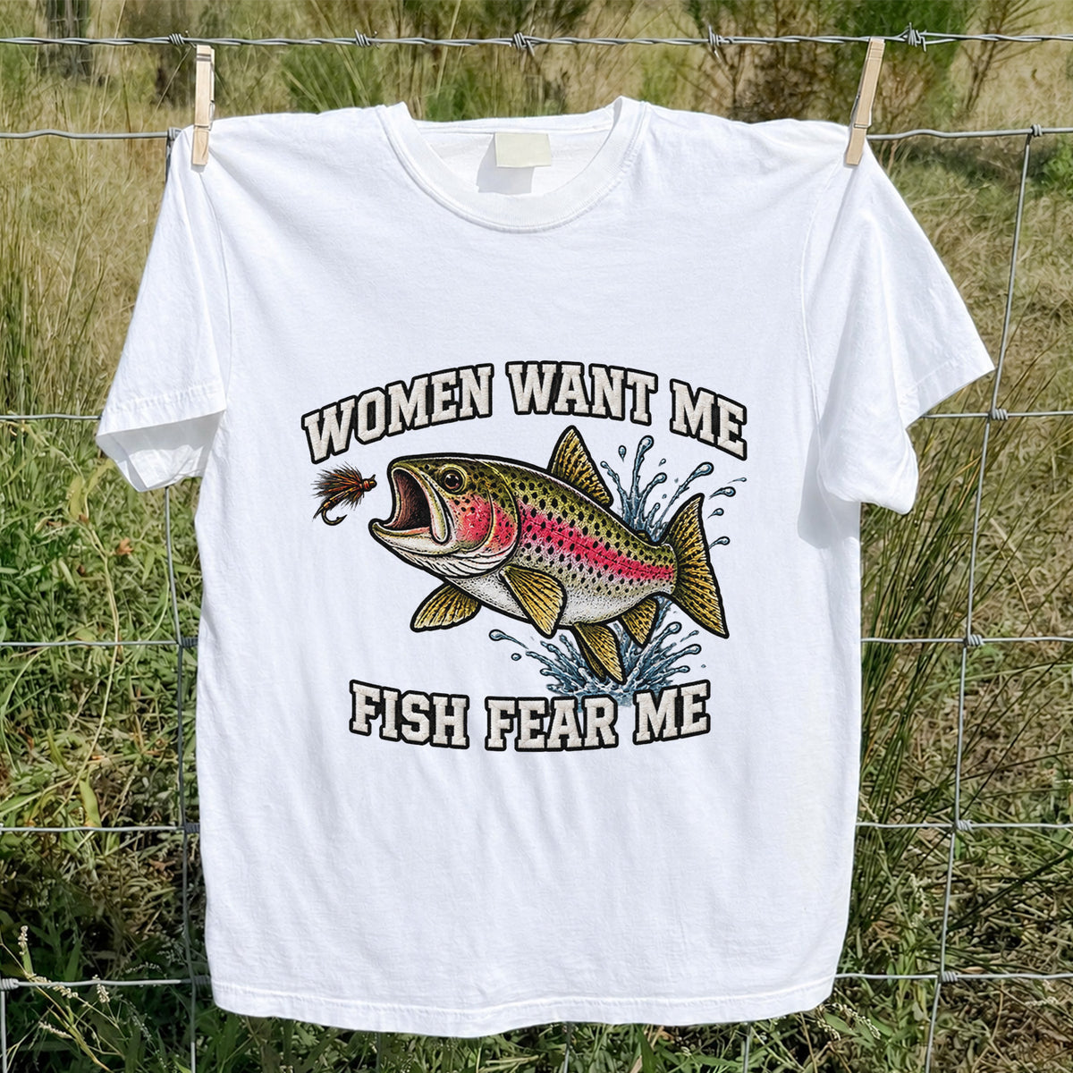 Women Want Me Fish Fear Me Rainbow Trout Fishing T-Shirt