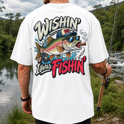 Wishin' I Was Fishin' Funny Rainbow Trout Fishing T-Shirt | Back Print