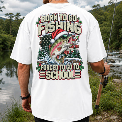 Born to Go Fishing Forced to Go to School Christmas Rainbow Trout T-Shirt | Back Print