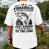 I'm a Fishaholic on the Road to Recovery Just Kidding I'm on the Road to the Lake Funny Bass Fishing T-Shirt | Back Print