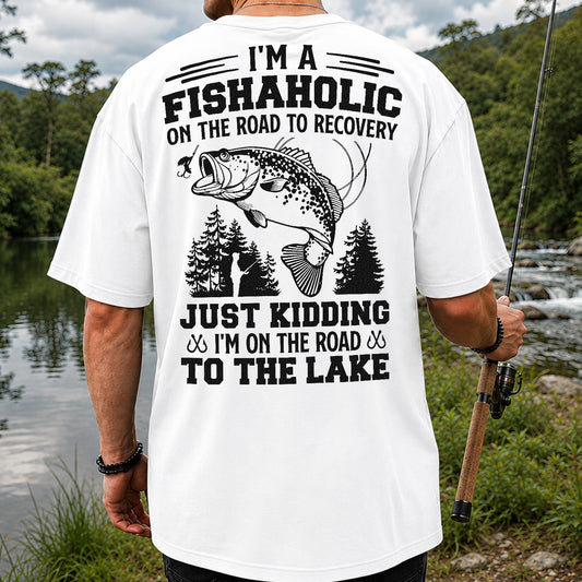 I'm a Fishaholic on the Road to Recovery Just Kidding I'm on the Road to the Lake Funny Bass Fishing T-Shirt | Back Print