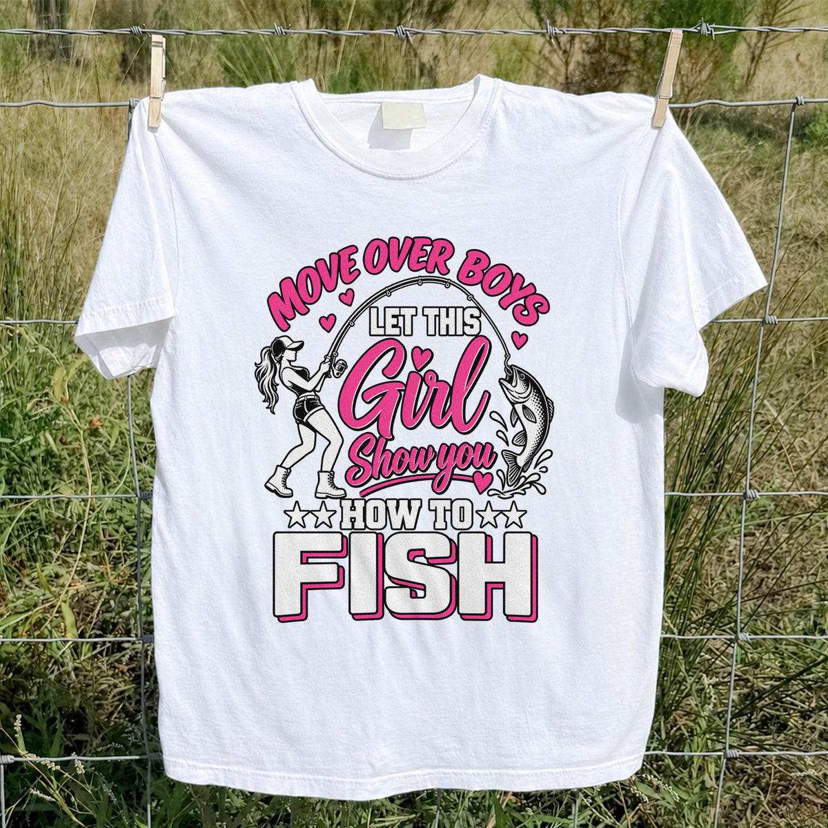 Move Over Boys Let This Girl Show You How to Fish Women's Fishing T-Shirt