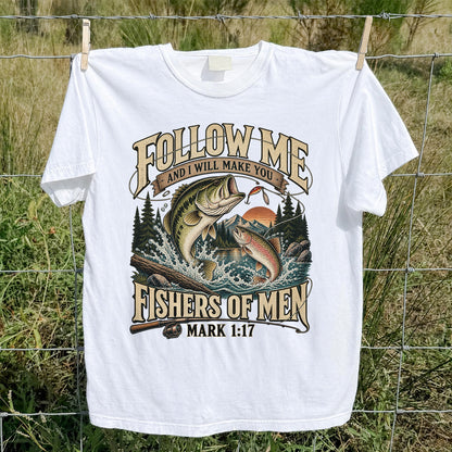 Follow Me and I Will Make You Fishers of Men Mark 1:17 Fishing T-Shirt