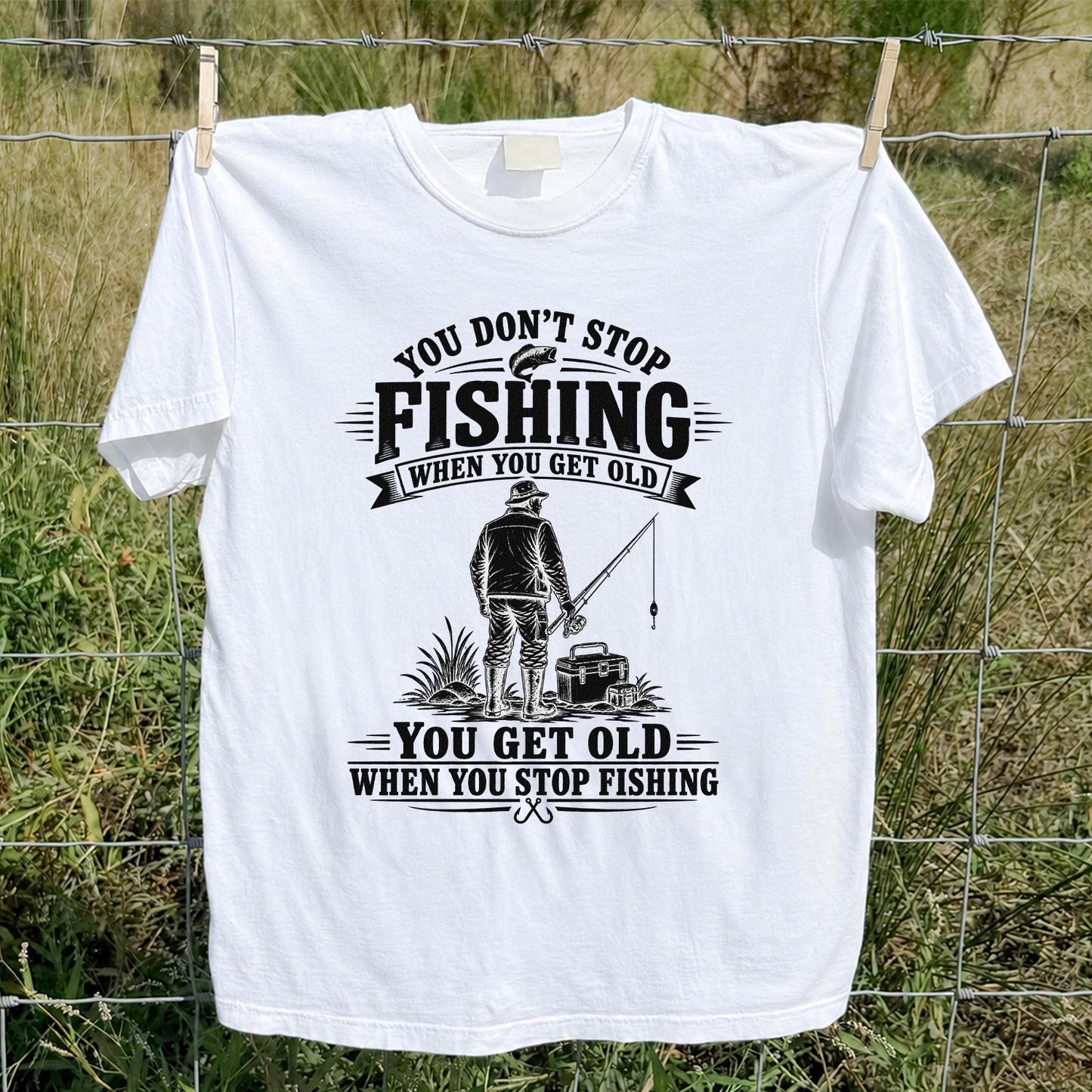 You Don't Stop Fishing When You Get Old Funny Angler T-Shirt