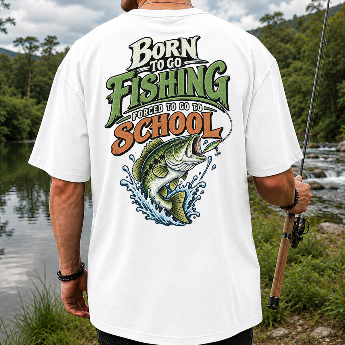 Born to Go Fishing Forced to Go to School Bass T-Shirt | Back Print