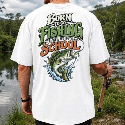 Born to Go Fishing Forced to Go to School Bass T-Shirt | Back Print
