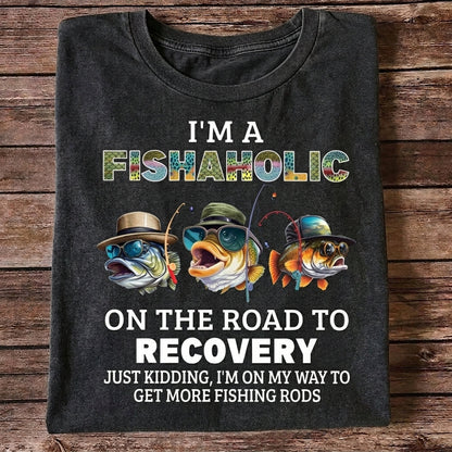 I'm A Fishaholic Funny Fishing Shirt