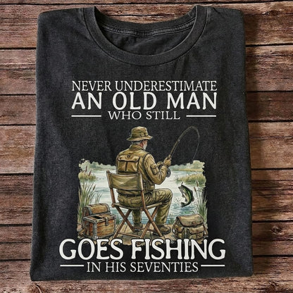 Never Underestimate An Old Man Fishing T Shirt