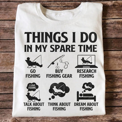 Things I Do In My Spare Time Funny Fishing T Shirt