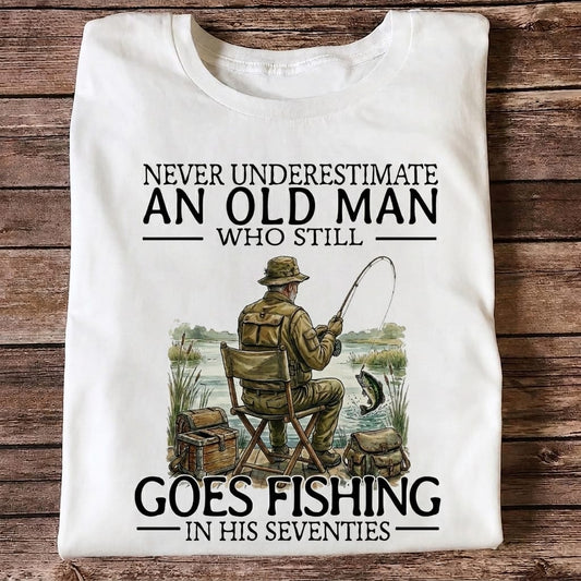 Never Underestimate An Old Man Fishing T Shirt