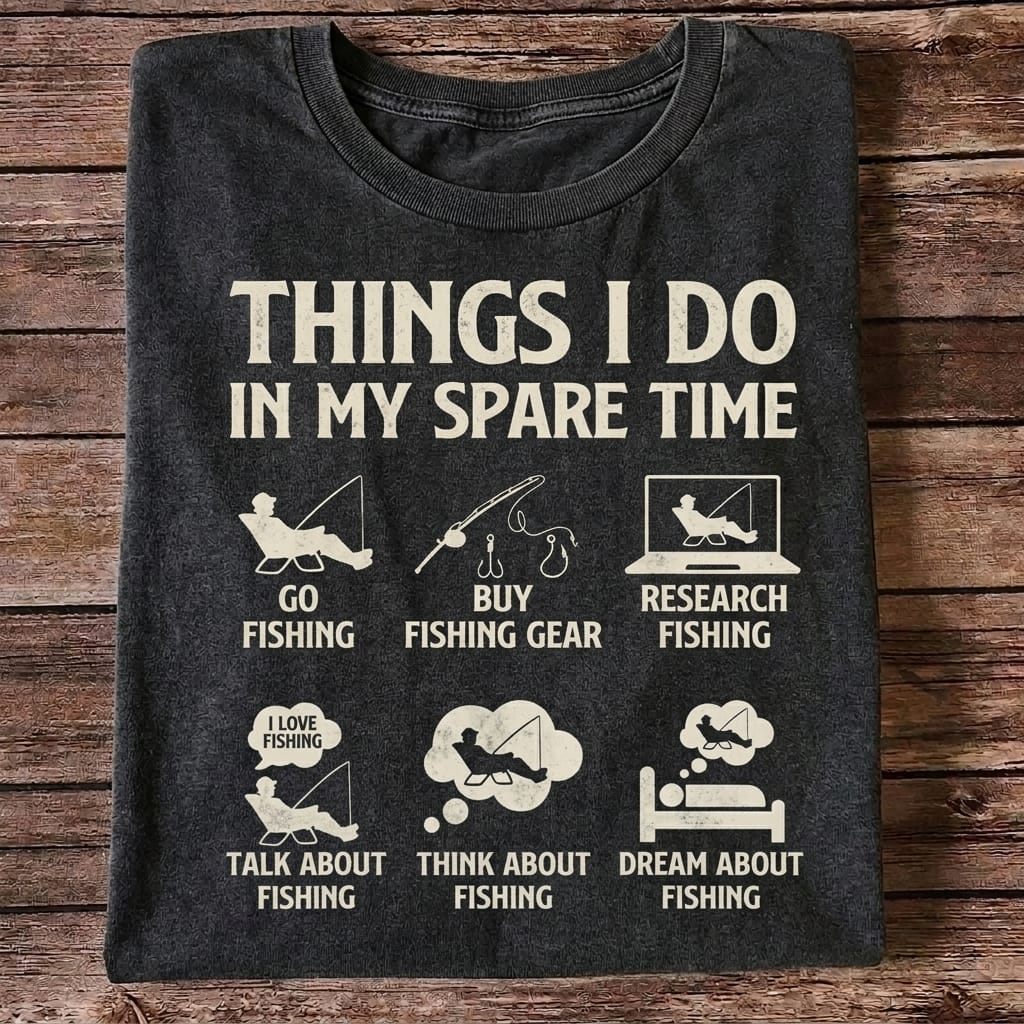 Things I Do In My Spare Time Funny Fishing T Shirt