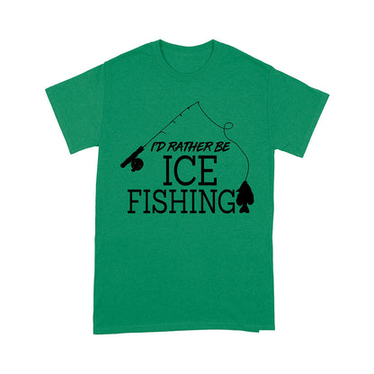 I'd rather be Ice fishing crappie Ice Hole Fish Frozen Winter Snow Angling , funny ice fishing shirts D02 NPQ401 Premium T-shirt