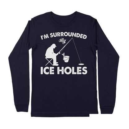 I'm surrounded by ice holes, funny ice fishing shirt D03 NPQ202 - Premium Long Sleeve