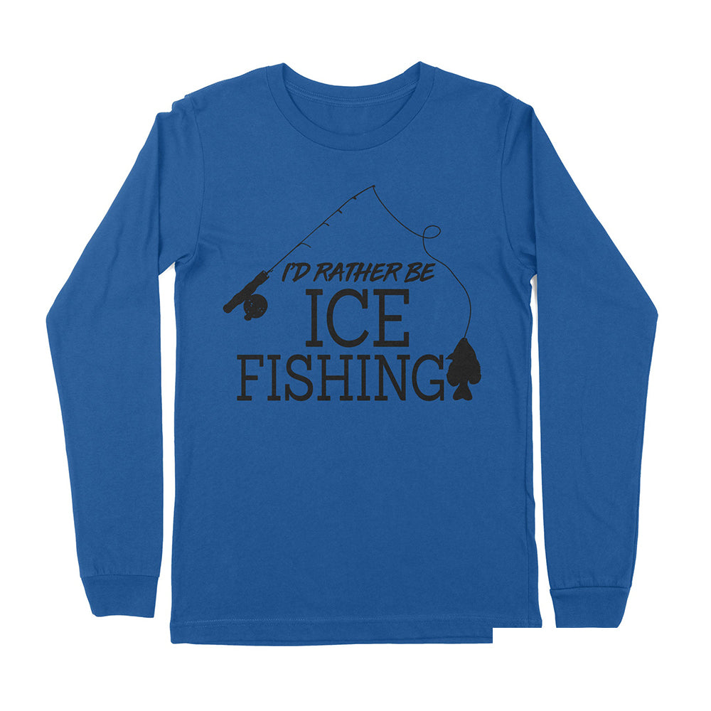 I'd rather be Ice fishing crappie Ice Hole Fish Frozen Winter Snow Angling , funny ice fishing shirts D02 NPQ401 Premium Long Sleeve