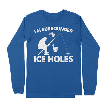 I'm surrounded by ice holes, funny ice fishing shirt D03 NPQ202 - Premium Long Sleeve