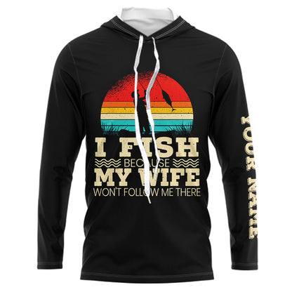 I fish because my wife UV protection fishing shirt for fisherman A81