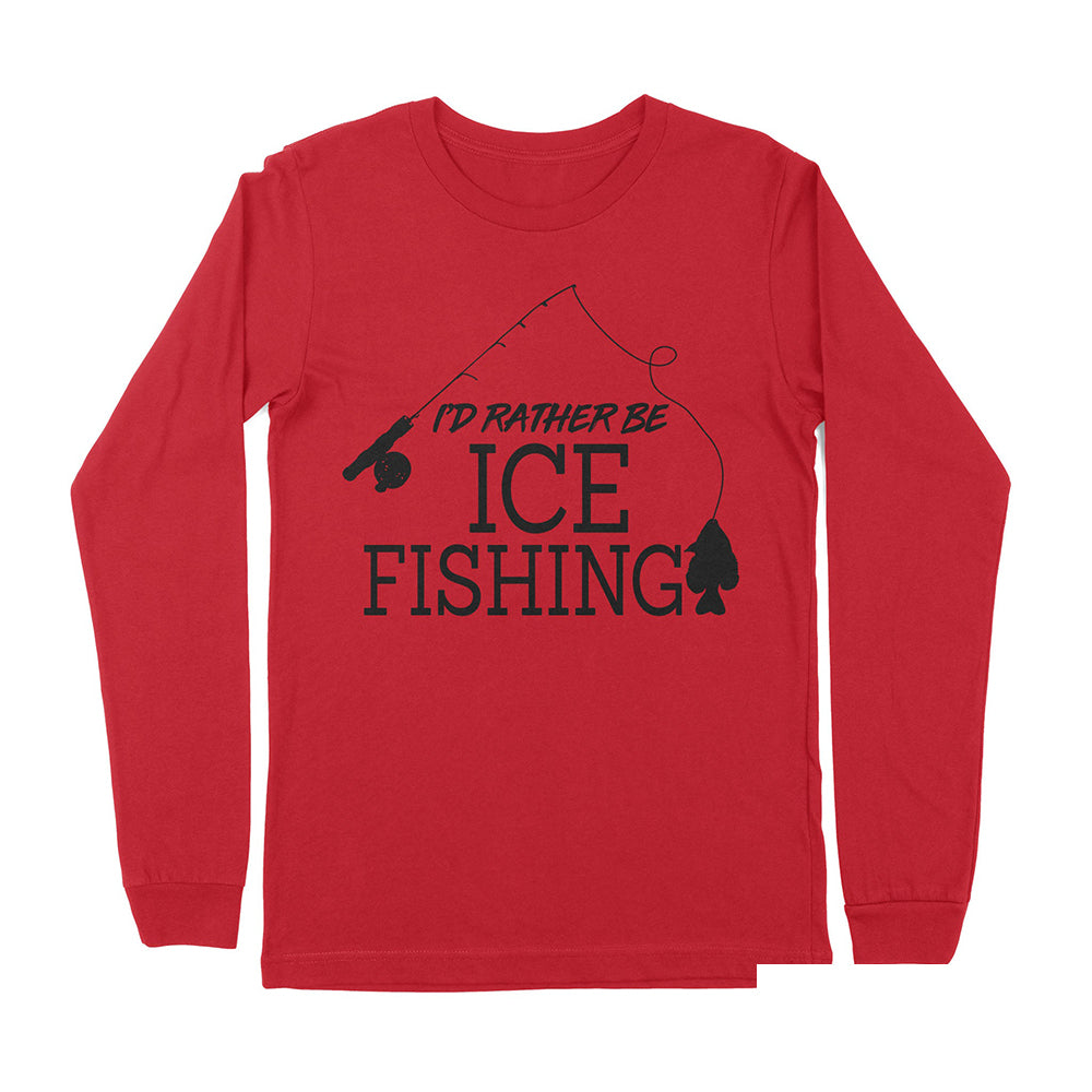 I'd rather be Ice fishing crappie Ice Hole Fish Frozen Winter Snow Angling , funny ice fishing shirts D02 NPQ401 Premium Long Sleeve